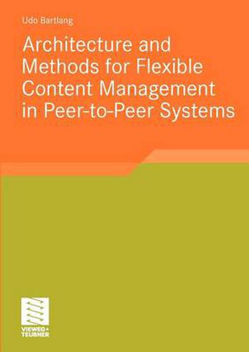 Cover image for Architecture and Methods for Flexible Content Management in Peer-to-Peer Systems