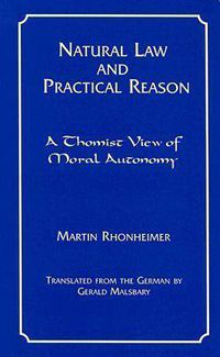 Cover image for Natural Law and Practical Reason: A Thomist View of Moral Autonomy