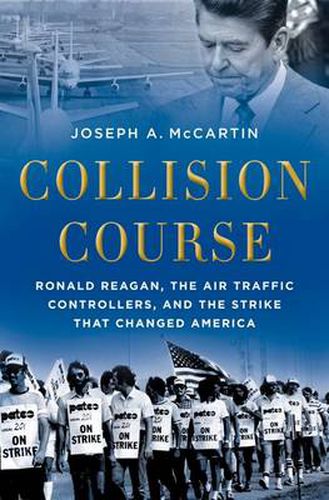 Cover image for Collision Course: Ronald Reagan, the Air Traffic Controllers, and the Strike that Changed America