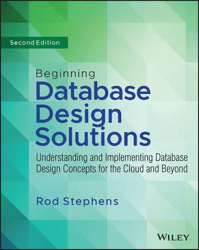 Cover image for Beginning Database Design Solutions: Understanding  and Implementing Database Design Concepts for the  Cloud 2nd Edition