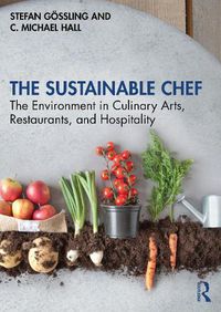 Cover image for The Sustainable Chef: The Environment in Culinary Arts, Restaurants, and Hospitality