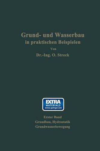 Cover image for Grund- Und Wasserbau in Praktischen Beispielen: Erster Band: Grundbau, Hydrostatik, Grundwasserbewegung