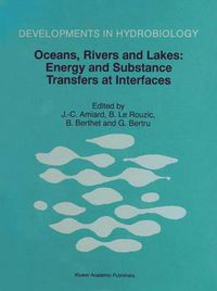 Cover image for Oceans, Rivers and Lakes: Energy and Substance Transfers at Interfaces: Proceedings of the Third International Joint Conference on Limnology and Oceanography held in Nantes, France, October 1996