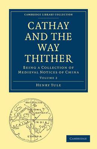 Cover image for Cathay and the Way Thither: Being a Collection of Medieval Notices of China