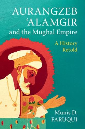 Cover image for Aurangzeb 'Alamgir and the Mughal Empire