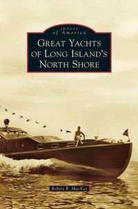 Cover image for Great Yachts of Long Island's North Shore