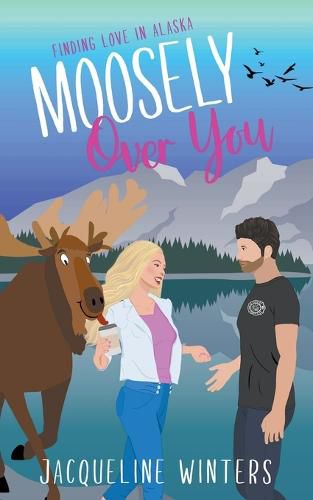 Cover image for Moosely Over You