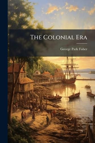 Cover image for The Colonial Era