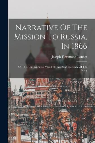 Cover image for Narrative Of The Mission To Russia, In 1866