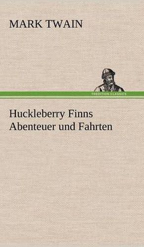 Cover image for Huckleberry Finns Abenteuer Und Fahrten