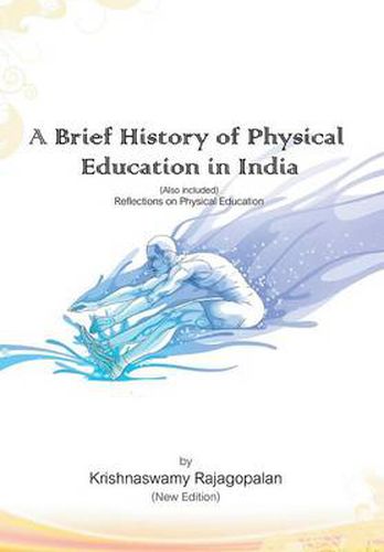 Cover image for A Brief History of Physical Education in India (New Edition): Reflections on Physical Education