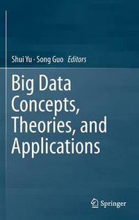 Cover image for Big Data Concepts, Theories, and Applications