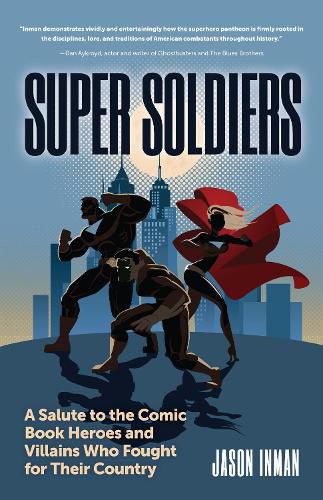 Cover image for Super Soldiers: A Salute to the Comic Book Heroes and Villains Who Fought for Their Country