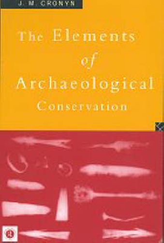 Cover image for Elements of Archaeological Conservation