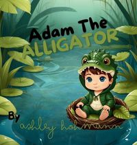 Cover image for Adam The Alligator