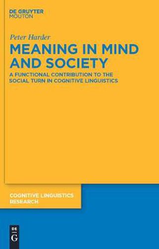 Cover image for Meaning in Mind and Society: A Functional Contribution to the Social Turn in Cognitive Linguistics