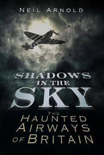 Cover image for Shadows in the Sky: The Haunted Airways of Britain