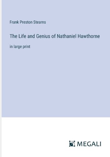 The Life and Genius of Nathaniel Hawthorne