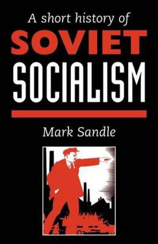 Cover image for A Short History Of Soviet Socialism