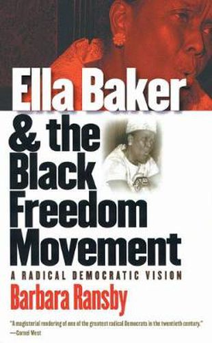 Cover image for Ella Baker and the Black Freedom Movement: A Radical Democratic Vision