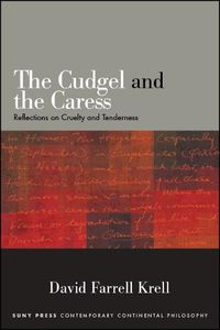 Cover image for The Cudgel and the Caress: Reflections on Cruelty and Tenderness