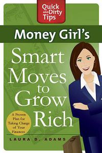 Cover image for Money Girl's Smart Moves to Grow Rich: A Proven Plan for Taking Charge of Your Finances