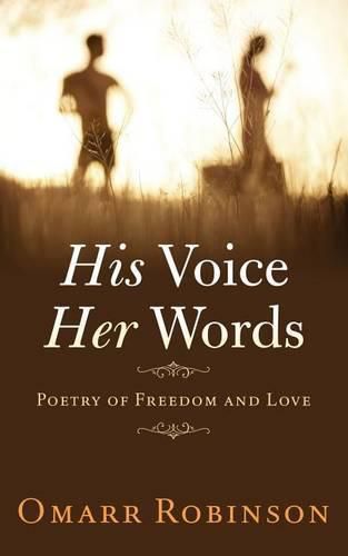 Cover image for His Voice Her Words: Poetry of Freedom and Love