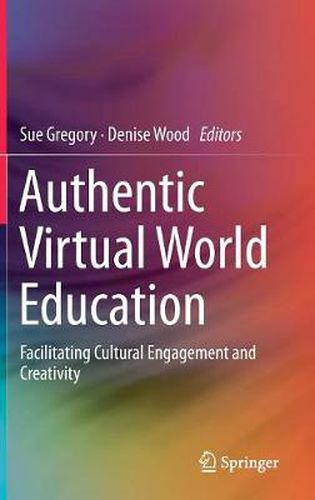 Authentic Virtual World Education: Facilitating Cultural Engagement and Creativity