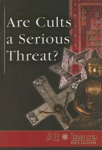 Cover image for Are Cults a Serious Threat?