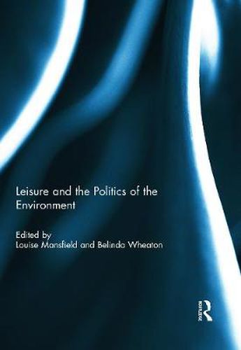 Cover image for Leisure and the Politics of the Environment