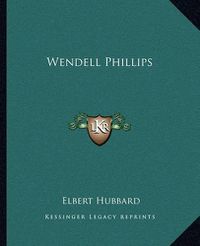 Cover image for Wendell Phillips