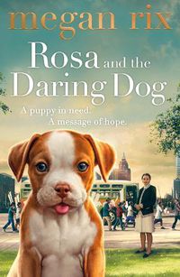 Cover image for Rosa and the Daring Dog