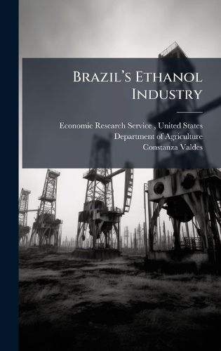 Cover image for Brazila(TM)s Ethanol Industry