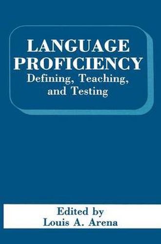 Cover image for Language Proficiency: Defining, Teaching, and Testing