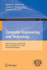 Cover image for Computer Engineering and Technology: 20th CCF Conference, NCCET 2016, Xi'an, China, August 10-12, 2016, Revised Selected Papers