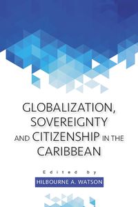 Cover image for Globalization, Sovereignty and Citizenship in the Caribbean