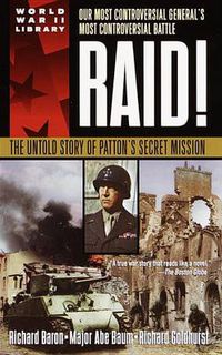 Cover image for Raid!: The Untold Story of Patton's Secret Mission