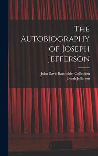 Cover image for The Autobiography of Joseph Jefferson