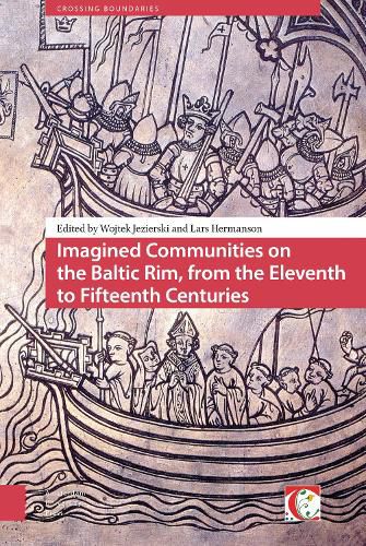Cover image for Imagined Communities on the Baltic Rim, from the Eleventh to Fifteenth Centuries