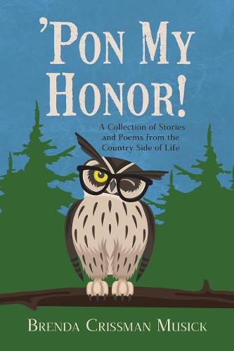 Cover image for 'pon My Honor!: A Collection of Stories and Poems from the Country Side of Life