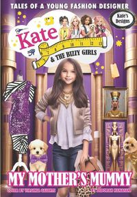 Cover image for My Mother's Mummy: Kate Kate and the Bizzy Girls