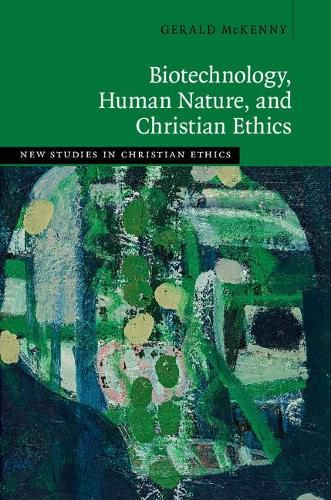 Cover image for Biotechnology, Human Nature, and Christian Ethics