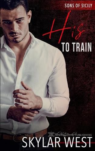 Cover image for His to Train: A Dark Mafia Arranged Marriage Romance