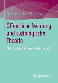 Cover image for OEffentliche Meinung Und Soziologische Theorie: Mit Ferdinand Toennies Weiter Gedacht