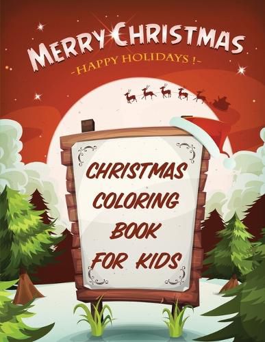 Cover image for Merry Christmas Happy Holidays Christmas Coloring Book For Kids: Holiday Celebration Crafts and Games Easy Fun Relaxing