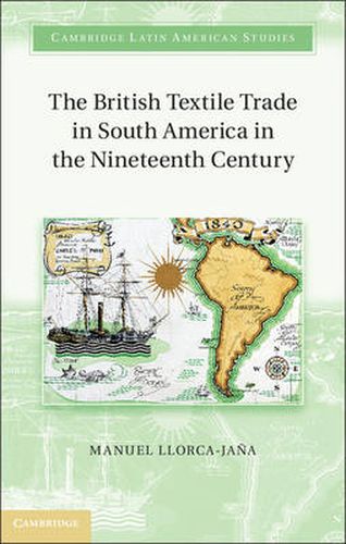 Cover image for The British Textile Trade in South America in the Nineteenth Century