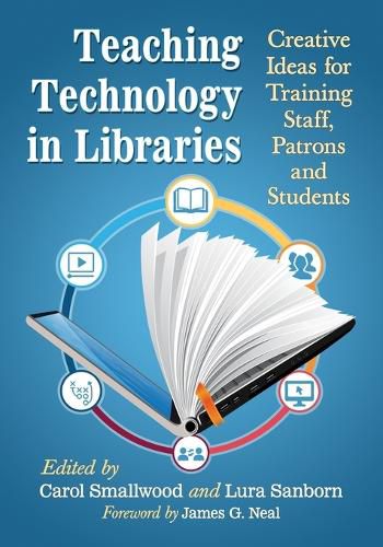 Cover image for Teaching Technology in Libraries: Creative Ideas for Training Staff, Patrons and Students