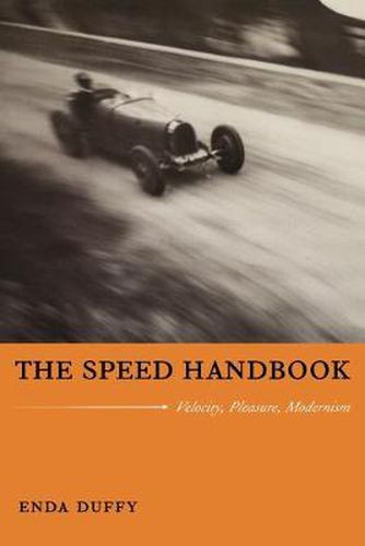 Cover image for The Speed Handbook: Velocity, Pleasure, Modernism