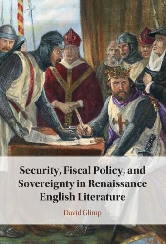 Cover image for Security, Fiscal Policy, and Sovereignty in Renaissance English Literature