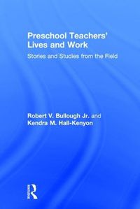 Cover image for Preschool Teachers' Lives and Work: Stories and Studies from the Field